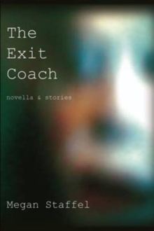 The Exit Coach : Novella & Stories, Paperback / softback Book The Exit Coach : Novella & Stories, Paperback / softback Book
