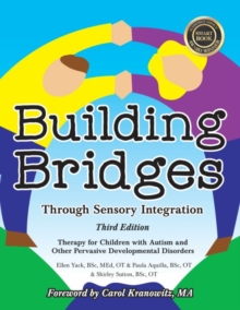 Building Bridges Through Sensory Integration : Therapy for Children with Autism and Other Pervasive Developmental Disorders