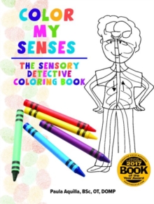 Color My Senses : The Sensory Detective Coloring Book, Paperback / softback Book Color My Senses : The Sensory Detective Coloring Book, Paperback / softback Book