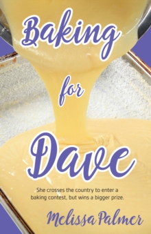 Baking for Dave : Iris, a 15-year-old girl travels cross states to enter a baking contest, but ends up winning a bigger prize