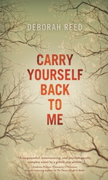 Carry Yourself Back to Me, Paperback / softback Book Carry Yourself Back to Me, Paperback / softback Book