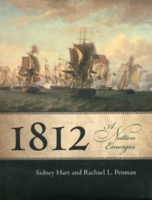 1812 : A Nation Emerges, Hardback Book 1812 : A Nation Emerges, Hardback Book