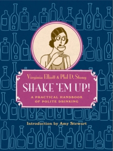 Shake 'Em Up! : A Practical Handbook of Polite Drinking