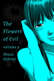 Flowers Of Evil, Vol. 5, Paperback / softback Book Flowers Of Evil, Vol. 5, Paperback / softback Book
