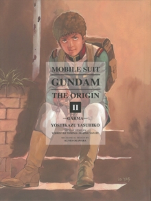 Mobile Suit Gundam: The Origin 2 : Garma, Hardback Book Mobile Suit Gundam: The Origin 2 : Garma, Hardback Book