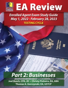 PassKey Learning Systems EA Review Part 2 Businesses Enrolled Agent Study Guide : PassKey EA Exam Review May 1, 2022-February 28, 2023 Testing Cycle