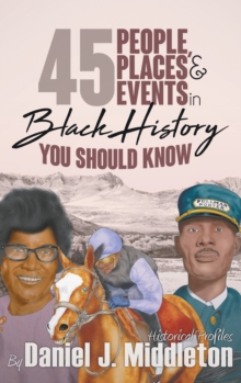 45 People, Places, and Events in Black History You Should Know : Historical Profiles