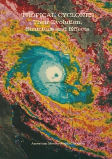 Tropical Cyclones : Their Evolution, Structure and Effects