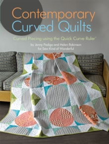 Contemporary Curved Quilts : Curved Piecing using the Quick Curve Ruler (c), Paperback / softback Book Contemporary Curved Quilts : Curved Piecing using the Quick Curve Ruler (c), Paperback / softback Book