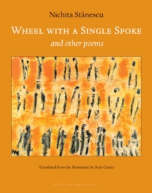 Wheel With A Single Spoke : and other poems, Paperback / softback Book Wheel With A Single Spoke : and other poems, Paperback / softback Book