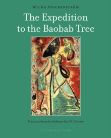 The Expedition To The Baobab Tree : A Novel, Paperback / softback Book The Expedition To The Baobab Tree : A Novel, Paperback / softback Book