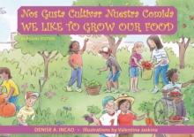 Nos Gusta Cultivar Nuestros Alimentos / We Like to Grow Our Food : Bilingual Edition