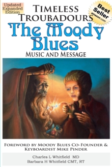 Timeless Troubadours : The Moody Blues Music and Message