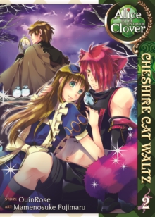 Alice in the Country of Clover : Cheshire Cat Waltz v.2, Paperback / softback Book Alice in the Country of Clover : Cheshire Cat Waltz v.2, Paperback / softback Book
