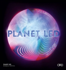 Planet LED: A New Spectral Paradigm, Hardback Book Planet LED: A New Spectral Paradigm, Hardback Book