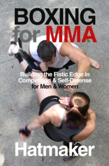 Tracks Publishing Boxing For Mma , Building The Fistic Edge In Competition & Self-Defense For Men & Women