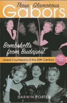 Those Glamorous Gabors : Bombshells from Budapest