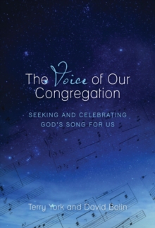 The Voice of Our Congregation : Seeking and Celebrating God's Song for Us