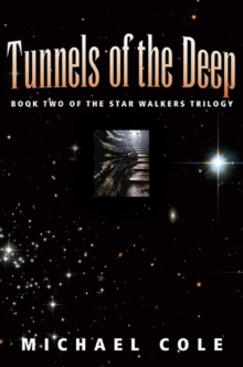 Tunnels Of The Deep: Book 2 Of The Star Walkers Trilogy : The Star Walkers Trilogy, #2