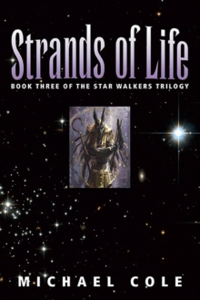 Strands Of Life: Book 3 Of The Star Walkers Trilogy : The Star Walkers Trilogy, #3