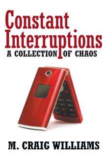 Constant Interruptions : A Collection of Chaos