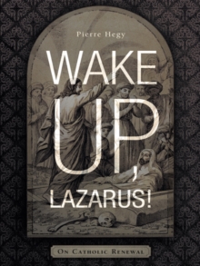 Wake Up, Lazarus! : On Catholic Renewal