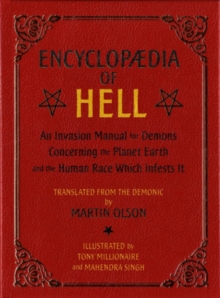 Encyclopaedia Of Hell : An Invasion Manual for Demons Concerning the Planet Earth and the Human Race With Infests It