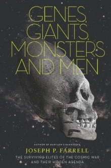 Feral House,U.S. Genes, Giants, Monsters And Men , The Surviving Elites Of The Cosmic War And Their Hidden Agenda