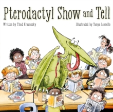 Pterodactyl Show and Tell, Hardback Book Pterodactyl Show and Tell, Hardback Book