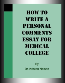 How To Write A Personal Comments Essay For Medical College