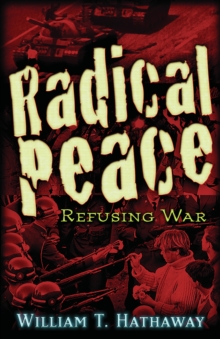 Radical Peace : Refusing War