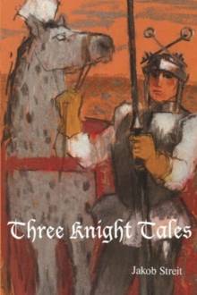 Three Knight Tales, Paperback / softback Book Three Knight Tales, Paperback / softback Book