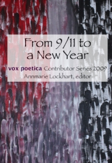 From 9/11 to a New Year, vox poetica Contributor Series 2009