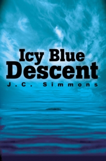 Icy Blue Descent : The Jay Leicester Mysteries, #4