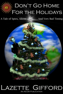 Don't Go Home for the Holidays: A Tale of Spies, Aliens and Very Bad Timing