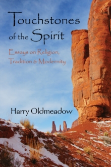 Touchstones of the Spirit : Essays on Religion, Tradition & Modernity, Paperback Book Touchstones of the Spirit : Essays on Religion, Tradition & Modernity, Paperback Book