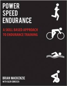 Power Speed Endurance : A Skill-Based Approach to Endurance Training, Paperback Book Power Speed Endurance : A Skill-Based Approach to Endurance Training, Paperback Book