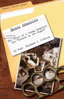 Brass Knuckles : The Story Of A Young Gangster Who "Turned To The Right"