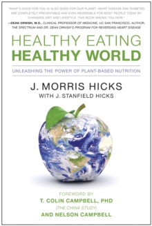 Healthy Eating, Healthy World : Unleashing the Power of Plant-Based Nutrition, Paperback Book Healthy Eating, Healthy World : Unleashing the Power of Plant-Based Nutrition, Paperback Book