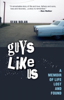 Guys Like Us : A Memoir of Life Lost and Found