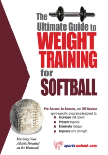 The Ultimate Guide to Weight Training for Softball