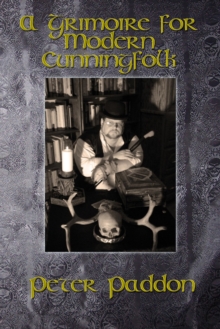 Grimoire For Modern Cunningfolk A Practical Guide To Witchcraft On The Crooked Path