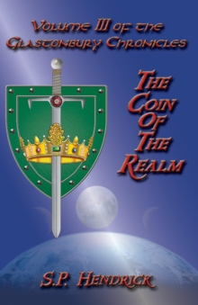 Coin Of The Realm Volume III Of The Glastonbury Chronicles : The Glastonbury Chronicles, #3