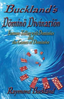 Buckland's Domino Divination Fortune-Telling With Dominos And The Games Of Dominos