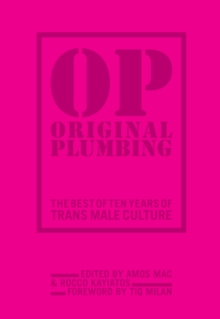 Original Plumbing : The Best of Ten Years of Trans Male Culture