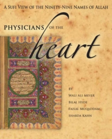 Physician'S of the Heart : A Sufi View of the 99 Names of Allah, Paperback Book Physician'S of the Heart : A Sufi View of the 99 Names of Allah, Paperback Book