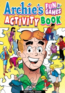 Archie's Fun 'n' Games Activity Book, Paperback / softback Book Archie's Fun 'n' Games Activity Book, Paperback / softback Book