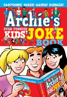 Archie's Even Funnier Kids' Joke Book, Paperback / softback Book Archie's Even Funnier Kids' Joke Book, Paperback / softback Book