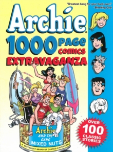 Archie 1000 Page Comics Extravaganza, Paperback / softback Book Archie 1000 Page Comics Extravaganza, Paperback / softback Book