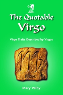 Quotable Virgo : Virgo Traits Described by Virgos, Paperback / softback Book Quotable Virgo : Virgo Traits Described by Virgos, Paperback / softback Book